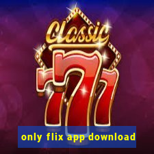 only flix app download